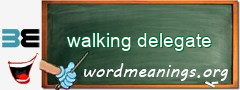 WordMeaning blackboard for walking delegate